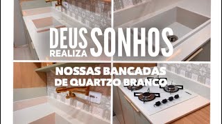 NOSSAS BANCADAS DA COZINHA DE QUARTZO BRANCO CHEGARAM  DEUS REALIZA SONHOS [upl. by Dercy]