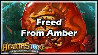 Hearthstone Freed From Amber [upl. by Ariik866]