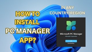 quotMicrosoft PC Managerquot Not Installing How to Install PC Manager in Any CountryRegion 2024 [upl. by Arde75]