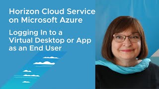 VMware Horizon Cloud on Microsoft Azure Logging In to a Virtual Desktop or App as an End User [upl. by Ranip739]