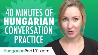 40 Minutes of Hungarian Conversation Practice  Improve Speaking Skills [upl. by Harret]