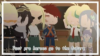 Pro heroes go to the future  MHA  Next Generation Au [upl. by Ahtekal]