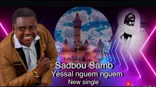 SADBOU SAMB YÉSSAl NGUEM NGUEM MAGAL 2023 [upl. by Eivod191]