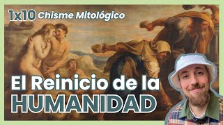 CHISME MITOLÓGICO 1x10  El reinicio de la humanidad  Mitología Griega [upl. by Tesler]