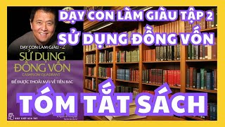 Tóm Tắt Sách Dạy Con Làm Giàu Tập 2  Sử dụng đồng vốn  Sách nói miễn phí [upl. by Jung]