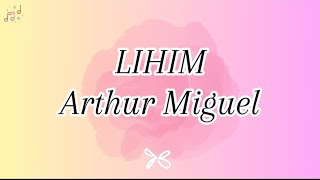 Lihim  Arthur Miguel  Lyrics [upl. by Dlareme355]