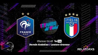 🔴 FRANCIA vs ITALIA  RELATORES y TITANES DEL FUTBOL  EN VIVO [upl. by Assyli462]