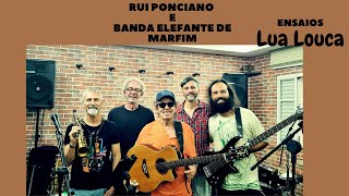 LUA LOUCA RUI PONCIANO  RUI PONCIANO E BANDA ELEFANTE DE MARFIM ENSAIOS [upl. by Aryan]