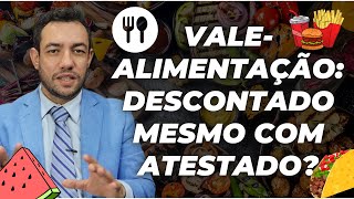 VALEALIMENTAÇÃO PODE SER DESCONTADO APRESENTANDO ATESTADO MÉDICO [upl. by Cassy483]