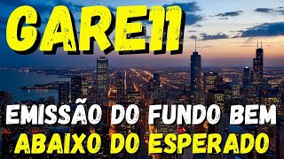 GARE11 COMO O FUNDO VAI PAGAR SUAS DIVIDAS AGORA COM EMISSÃO ABAIXO DO ESPERADO [upl. by Lucila]