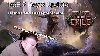 PoE 2 Day 2 PoE 2 Update Deaths and Dissapointment for Monk [upl. by Tfat]