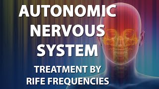 Autonomic Nervous System  RIFE Frequencies Treatment  Energy amp Quantum Medicine with Bioresonance [upl. by Nilat479]