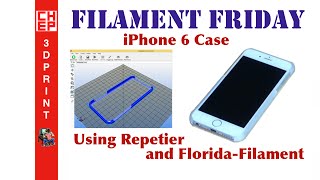 Filament Friday 26  iPhone 6 case using Repetier 3D Print and Florida Filament [upl. by Zeena]