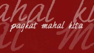 pagkat mahal kita lyrics [upl. by Jecoa]