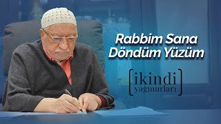 İkindi Yağmurları  Rabbim Sana Döndüm Yüzüm [upl. by Jenilee471]