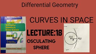 Lecture 18 Osculating sphere equation of osculating spherecurves in sphere [upl. by Vanya]