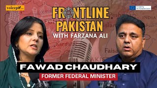 Frontline Pakistan with Farzana Ali  Ft Fawad Ch  Episode 14  Voicepknet Podcast [upl. by Inttirb]