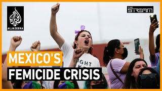 🇲🇽 Why is femicide in Mexico on the rise  The Stream [upl. by Adekahs976]