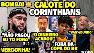 O CALOTE CRlMIN0S0 DO CORINTHIANS PRA ClMA DE JOGADOR QUE DEIXOU NET0 TRANSTORNADO E PODE FALIR O [upl. by Sherry559]