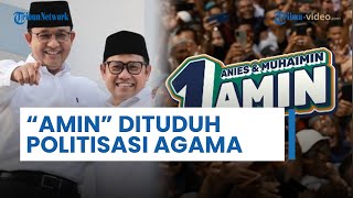 Polemik Akronim quotAMINquot AniesCak Imin Dituduh Politisasi Agama Hingga Dilaporkan ke Bareskrim [upl. by Emylee]