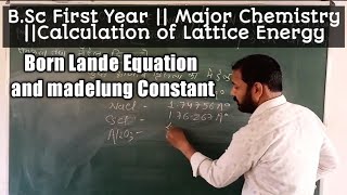 BSc I Year Major Chemistry Calculation of Lattice Energy  Born Lande Equation and madelung Constant [upl. by Jamilla989]