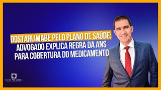 Dostarlimabe pelo plano de saúde advogado explica regra da ANS para cobertura do medicamento [upl. by Tirrej]