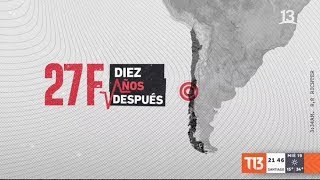 A 10 años del 27F Terremoto y tsunami en Chile una herida abierta parte 1 [upl. by Neenwahs]