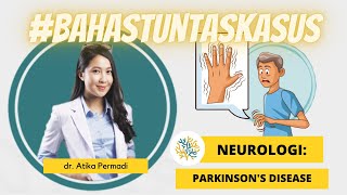 UKMPPD Session 36  Neurologi  Parkinsons Disease Diagnosis Pemeriksaan dan Tatalaksana [upl. by Idissak357]