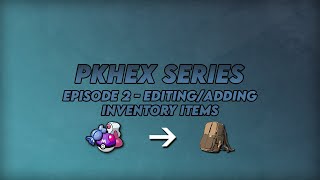 PKHeX Series Episode 2  Editing amp Adding Items [upl. by Margret772]