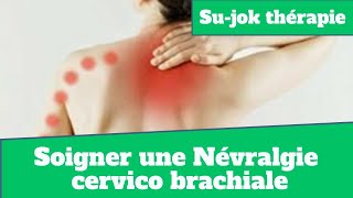 Tuto Santé  Comment soigner une névralgie cervico brachiale avec la thérapie SuJok [upl. by Clementi]