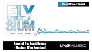 Special D amp Scott Brown  Elysium The Remixes Sunset Project Remix [upl. by Novehs924]