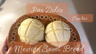 Pan Dulce Conchas Mexican Sweet Bread [upl. by Filipe]