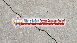 What is the Best Exposed Aggregate Sealer for 2024  ConcreteSealerReviewcom [upl. by Nuoras679]