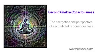 Second Chakra Consciousness [upl. by Neeuq]