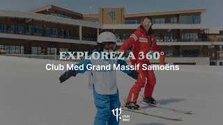 Take a tour of Club Med Grand Massif Samoëns Morillon  France 360° [upl. by Oilisab]