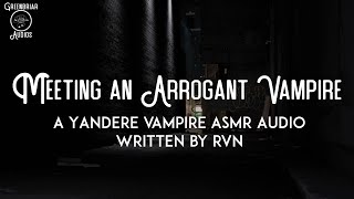 F4A Meeting an Arrogant Vampire Written by RVN Vampire Yandere Dominant Bite [upl. by Allak]