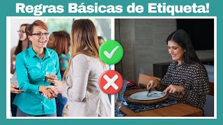 10 REGRAS BÁSICAS DE ETIQUETA para SEGUIR TODOS OS DIAS [upl. by Brenk]