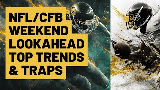 NFL amp CFB WEEKEND LOOKAHEAD  TOP TRENDS amp TRAPS [upl. by Onia]