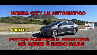 Honda City Lx Automático 2019 Pontos Positivos E Negativos Só Quem É Dono Sabe Parte 2 [upl. by Akaya170]