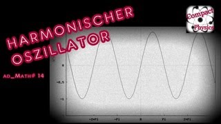 HARMONISCHER OSZILLATOR AdMath14 Compact Physics [upl. by Rhpotsirhc742]