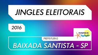 Jingles Eleitorais da Baixada SantistaSP 2016 [upl. by Anihc]