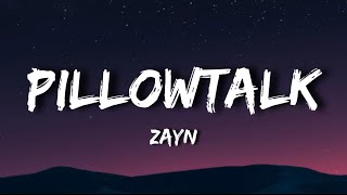 Zayn  Pillowtalk  Lyrics [upl. by Donna]