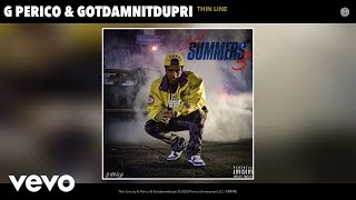 G Perico Gotdamnitdupri  Thin Line Official Audio [upl. by Garratt]