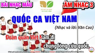 Quốc Ca Việt Nam  Nhạc Mẫu  Âm Nhạc Lớp 3  SGK Kết Nối Tri Thức Với Cuộc Sống [upl. by Artenra]