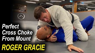 ROGER GRACIE Shows How To Do the Perfect Cross Choke From Mount [upl. by Pachton335]