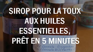 Sirop pour la Toux aux Huiles Essentielles [upl. by Irok]