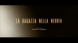 LA RAGAZZA NELLA NEBBIA  TRAILER UFFICIALE HD [upl. by Nrubliw]