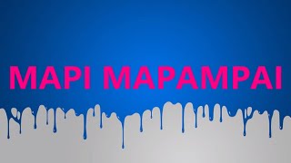 MAPI MAPAMPAI old song [upl. by Sulamith700]