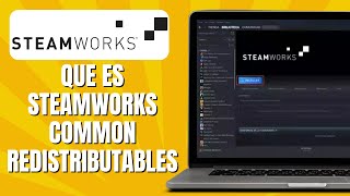 Qué Es Steamworks Common Redistributables [upl. by Navi421]