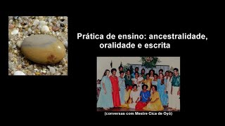 Ancestralidade oralidade e escrita Mestre Cica de OyÃ³ [upl. by Brodie]